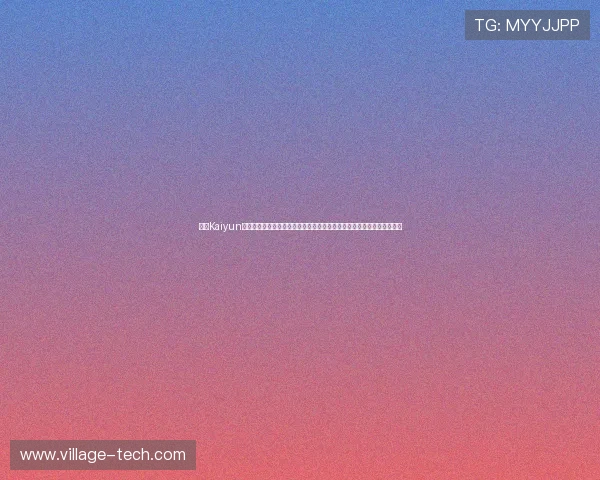 开云Kaiyun真人视讯不断优化游戏体验，提升画质与操作流畅度，带来极致视觉享受